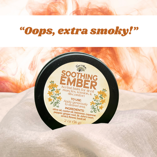 "Oops, Extra Smoky!" Soothing Ember Balm: Herbal Balm for Tired Muscles, Tension, & Discomfort